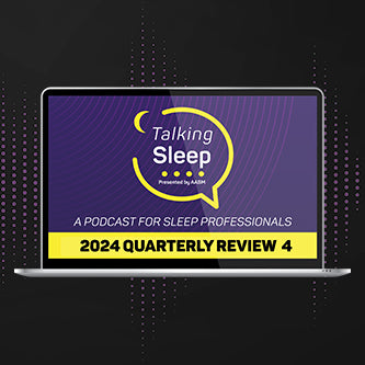 Talking Sleep Podcast 2024 Quarterly Review – 4