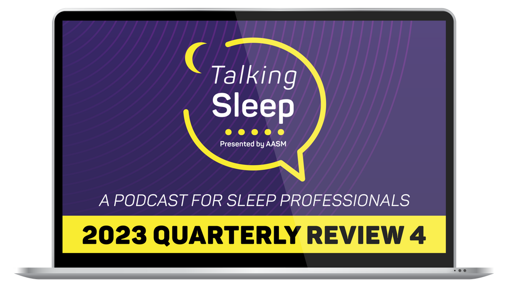 Talking Sleep Podcast 2023 - Quarterly Review, Part 4