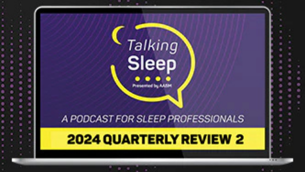 Talking Sleep Podcast 2024 - Quarterly Review, 2