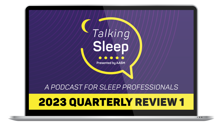 Talking Sleep Podcast 2023 - Quarterly Review, Part 1