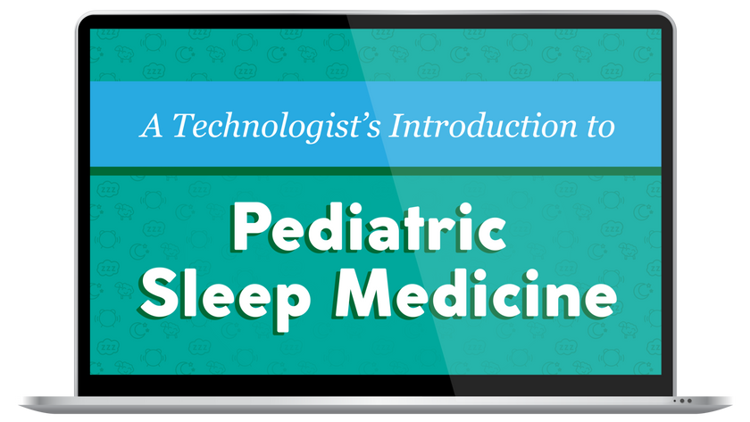 A Technologist's Introduction to Pediatric Sleep Medicine