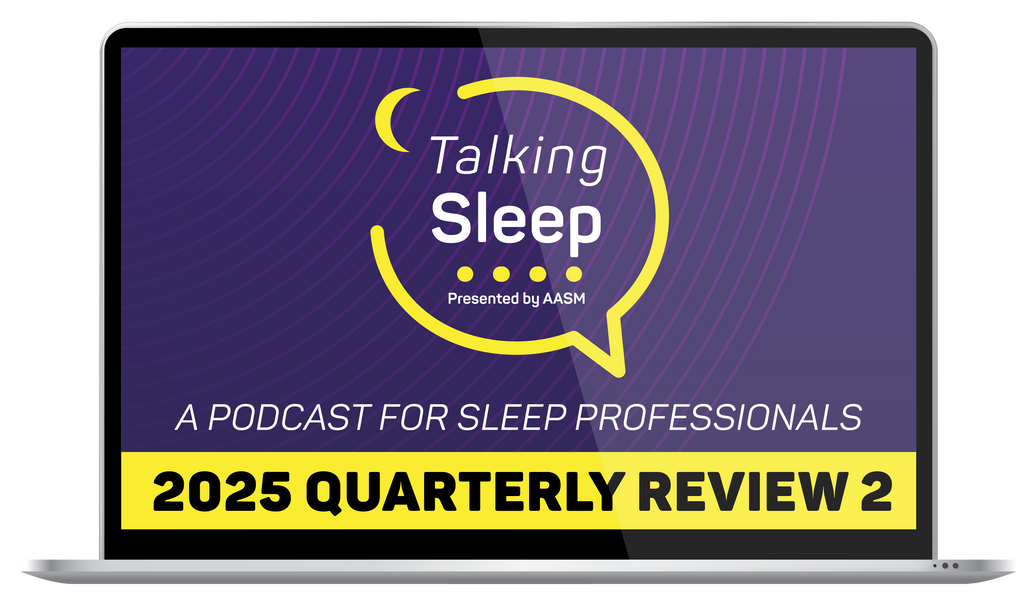 Talking Sleep Podcast 2025 Quarterly Review –  2