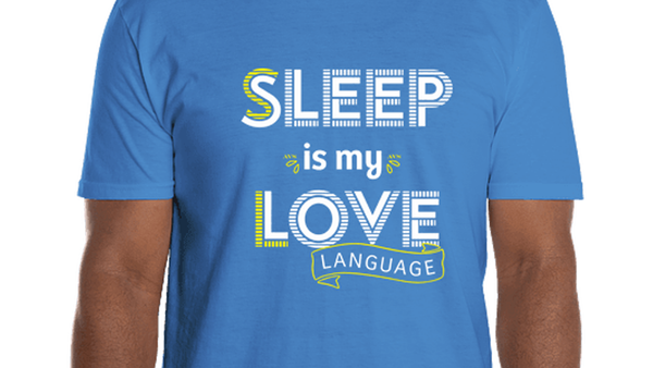 Sleep is My Love Language T-Shirt
