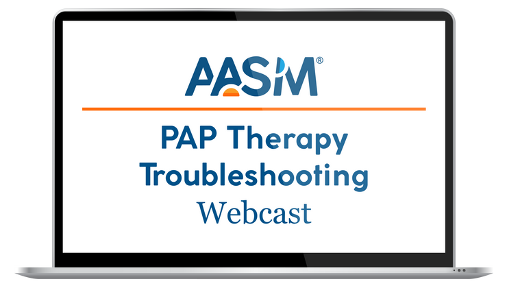 PAP Therapy Troubleshooting Webcast