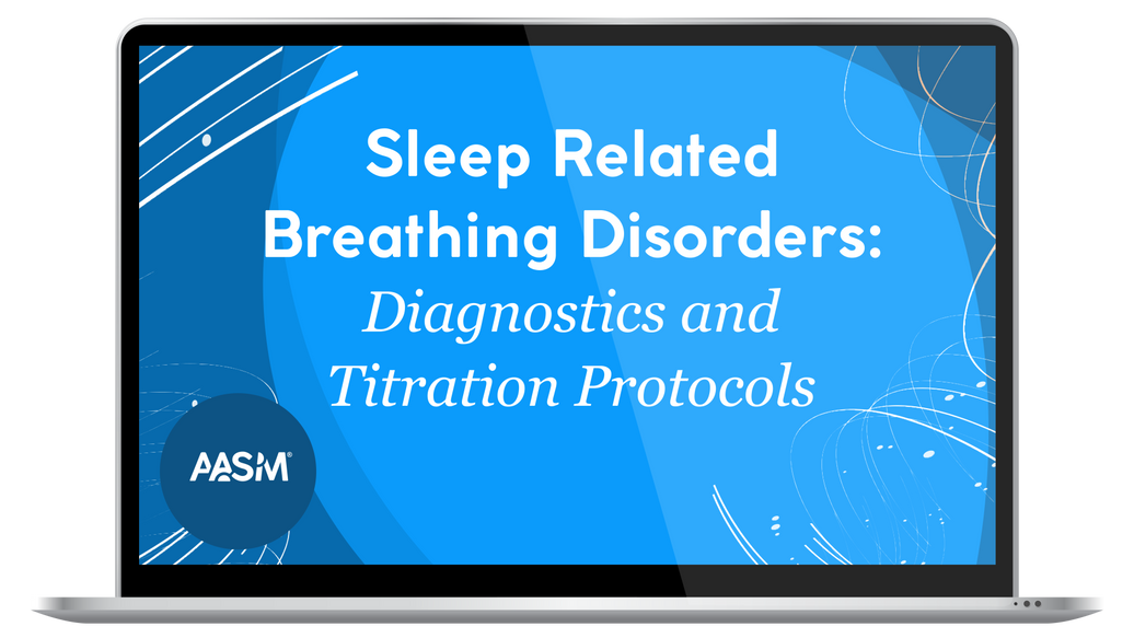 SRBD: Diagnostics and Titration Protocols eLearning Series