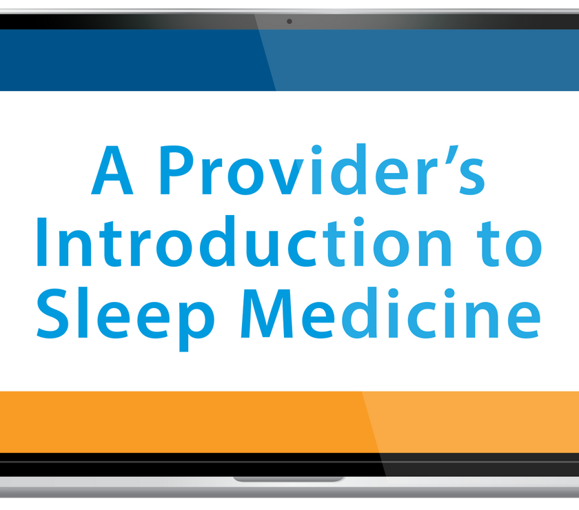 A Provider's Introduction to Sleep Medicine