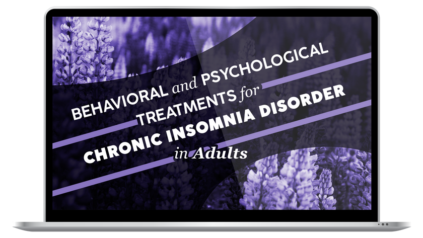 Behavioral and Psychological Treatments for Chronic Insomnia